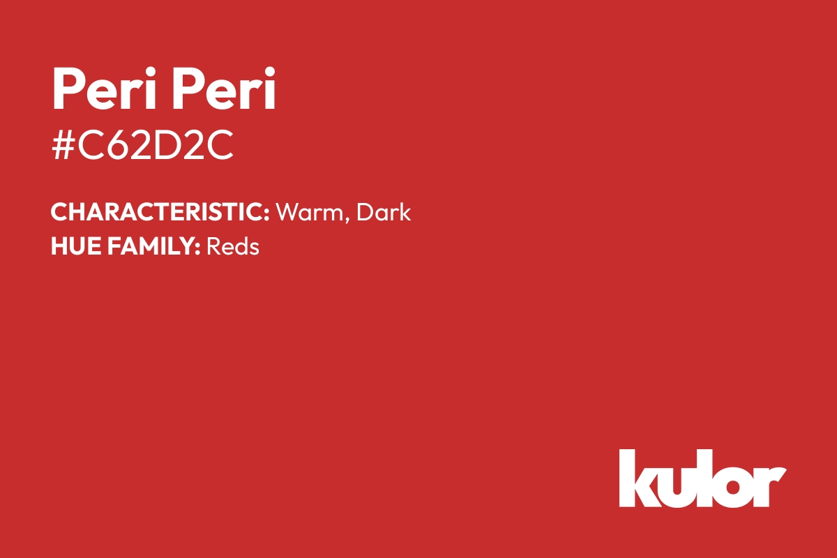 Peri Peri is a color with a HTML hex code of #c62d2c.