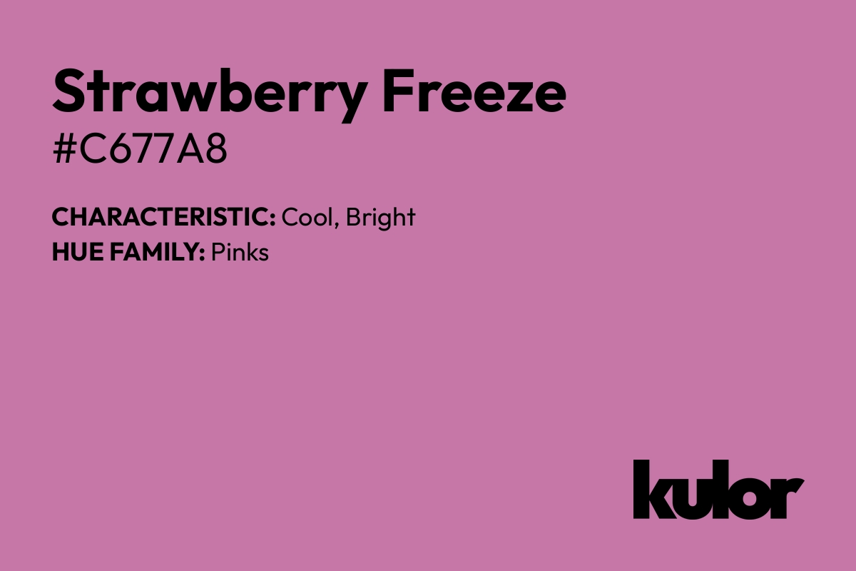 Strawberry Freeze is a color with a HTML hex code of #c677a8.