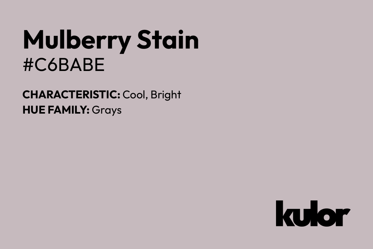 Mulberry Stain is a color with a HTML hex code of #c6babe.