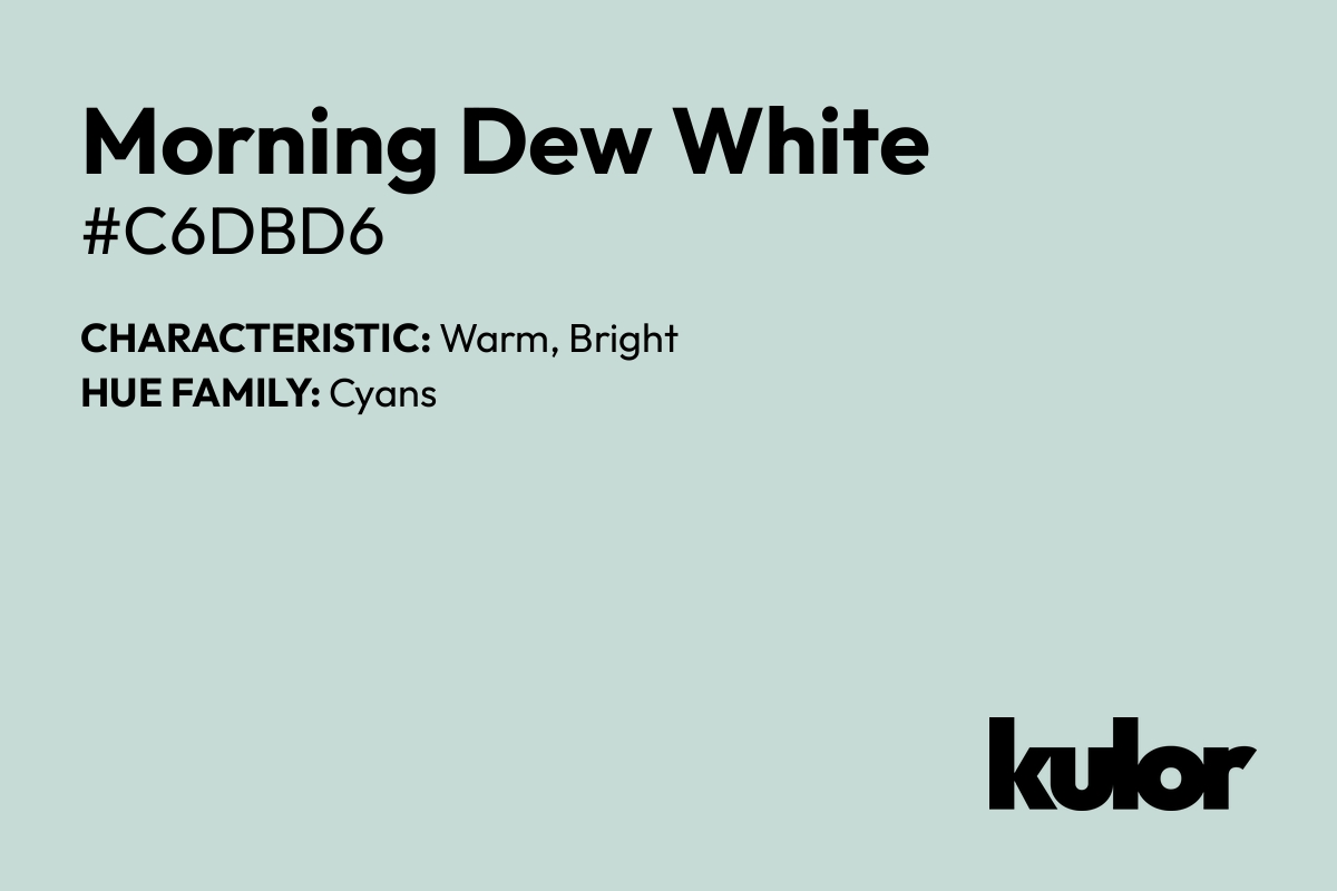 Morning Dew White is a color with a HTML hex code of #c6dbd6.