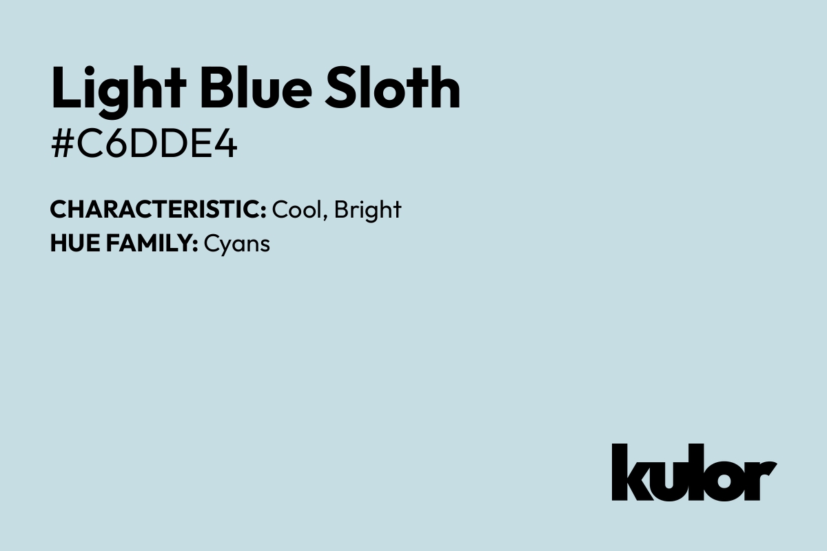 Light Blue Sloth is a color with a HTML hex code of #c6dde4.