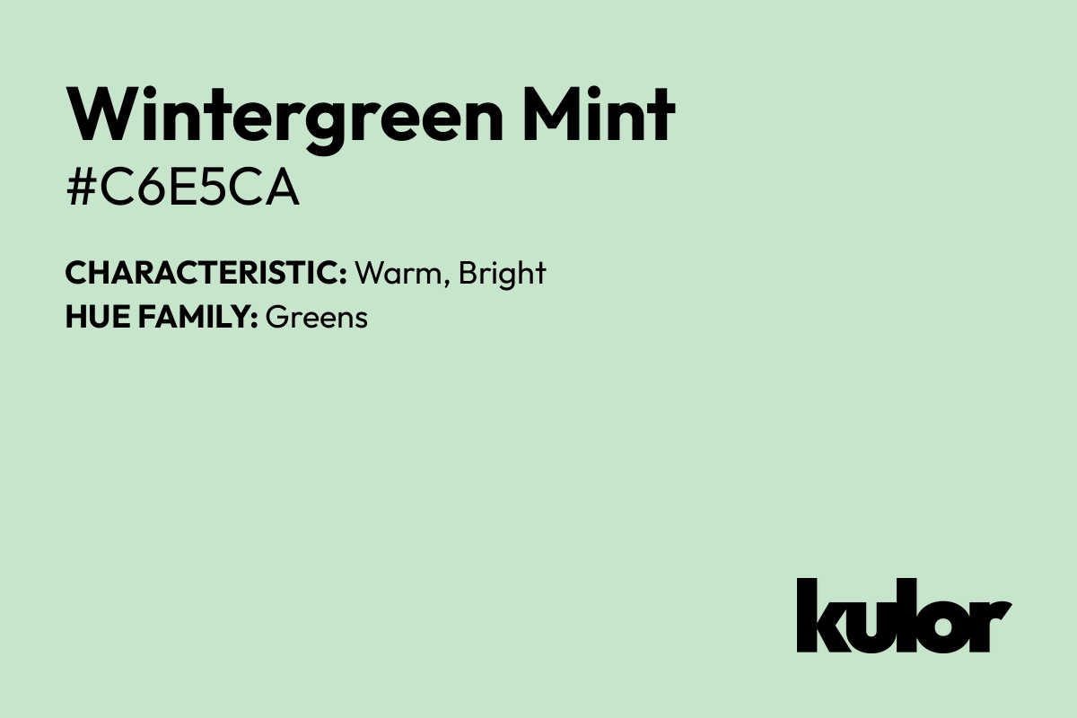 Wintergreen Mint is a color with a HTML hex code of #c6e5ca.