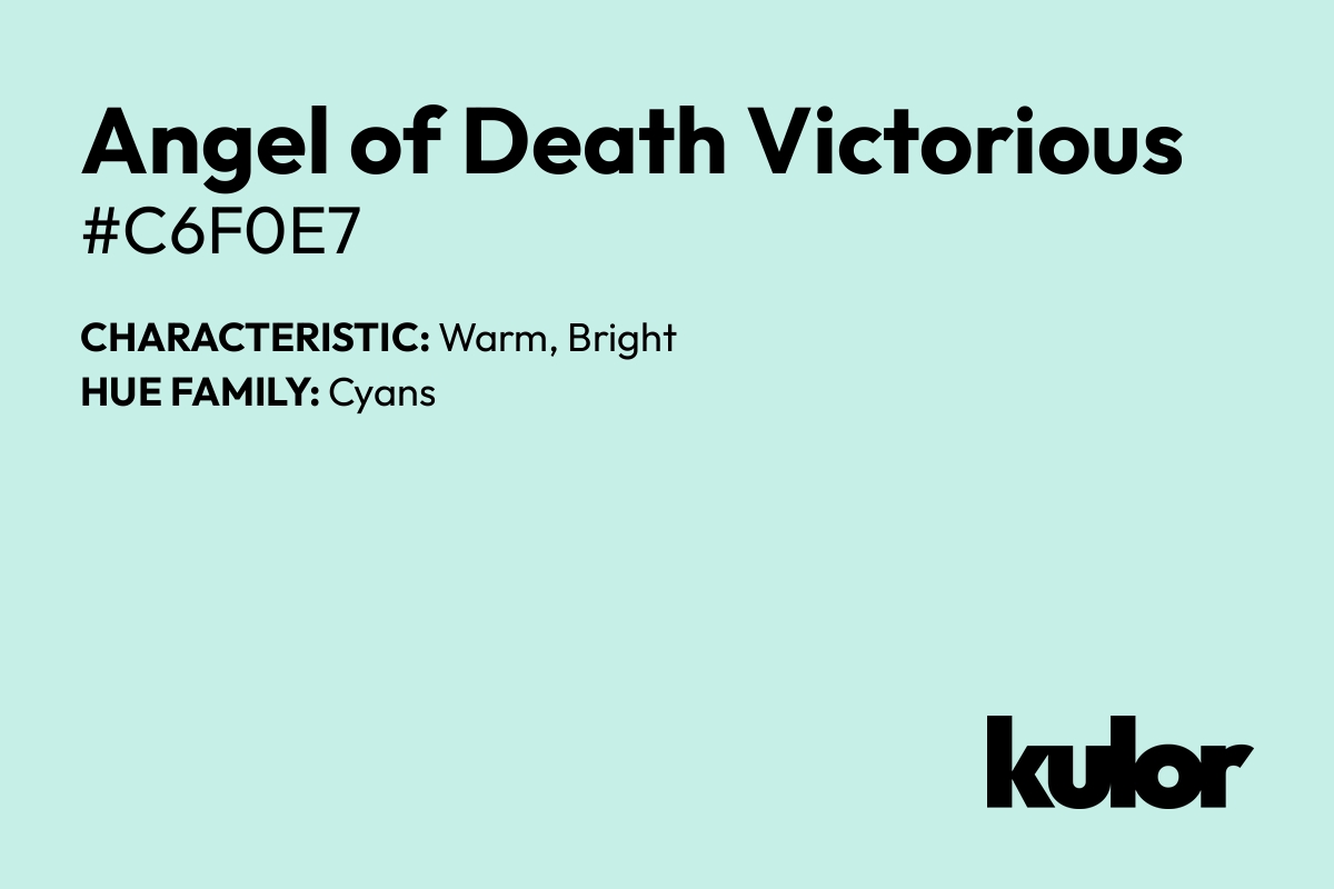 Angel of Death Victorious is a color with a HTML hex code of #c6f0e7.