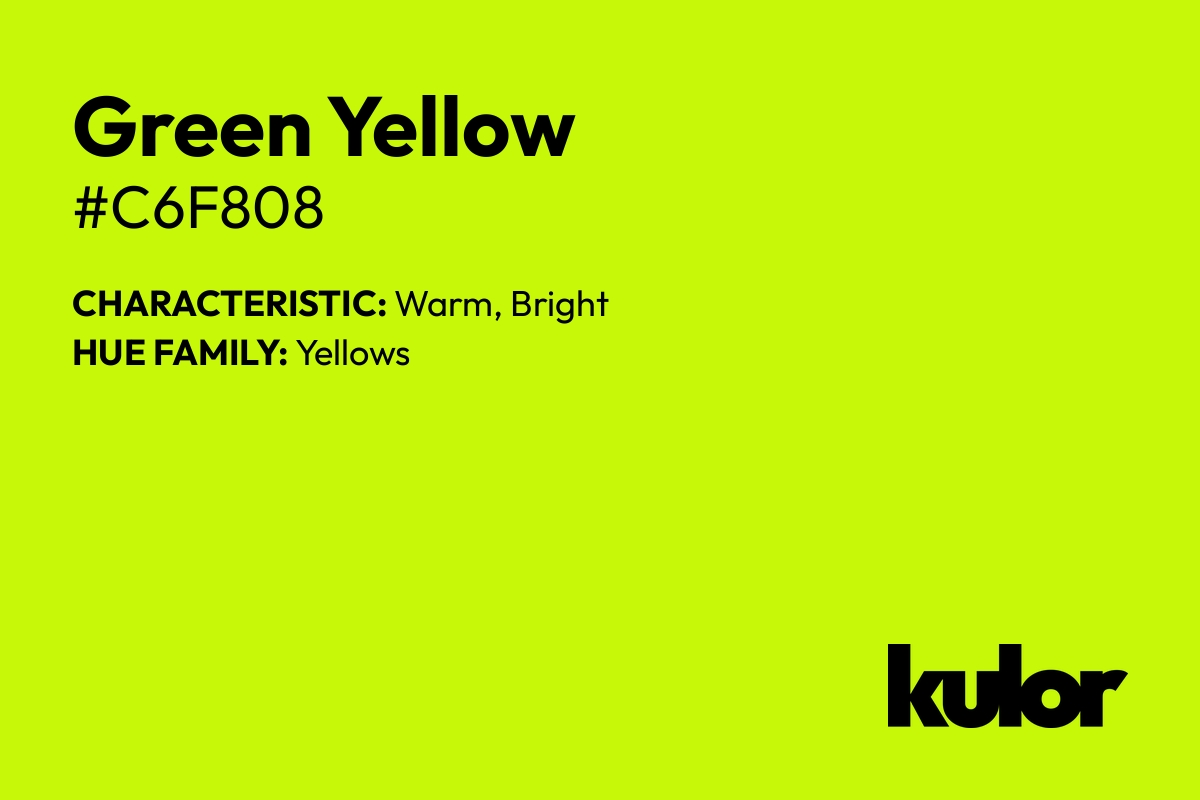 Green Yellow is a color with a HTML hex code of #c6f808.