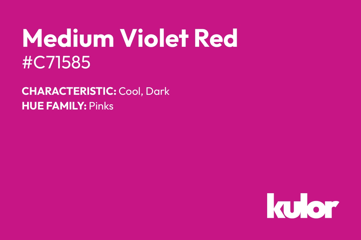 Medium Violet Red is a color with a HTML hex code of #c71585.