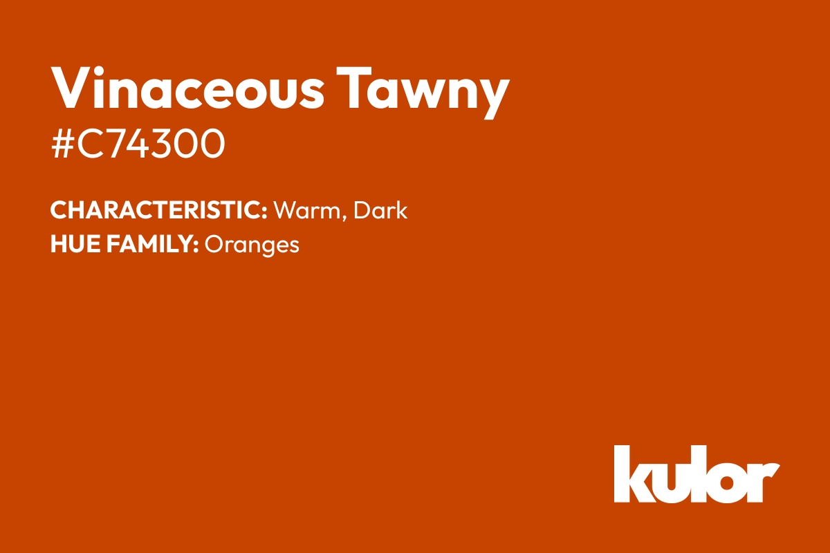 Vinaceous Tawny is a color with a HTML hex code of #c74300.