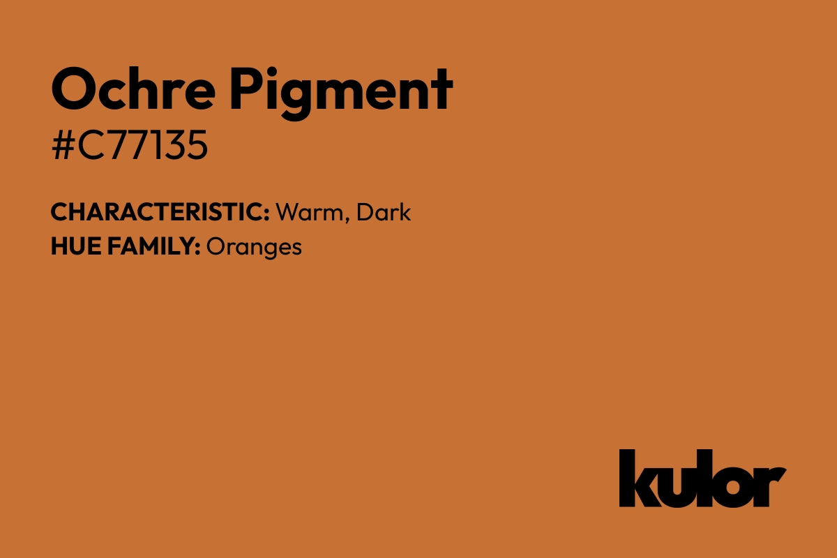 Ochre Pigment is a color with a HTML hex code of #c77135.