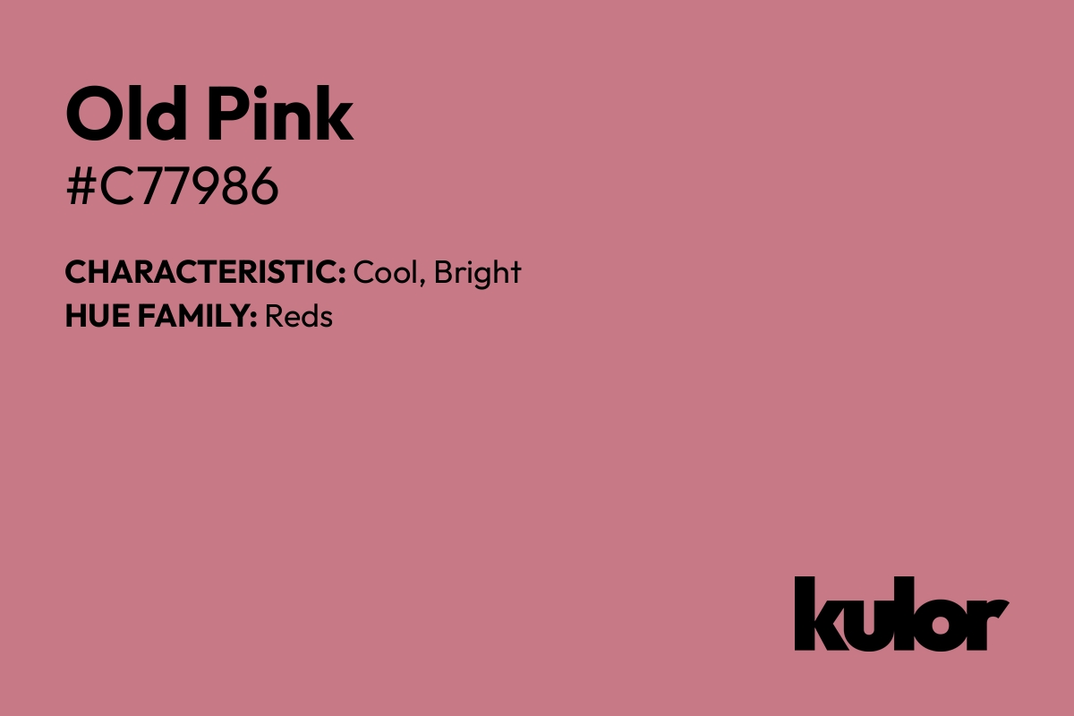 Old Pink is a color with a HTML hex code of #c77986.