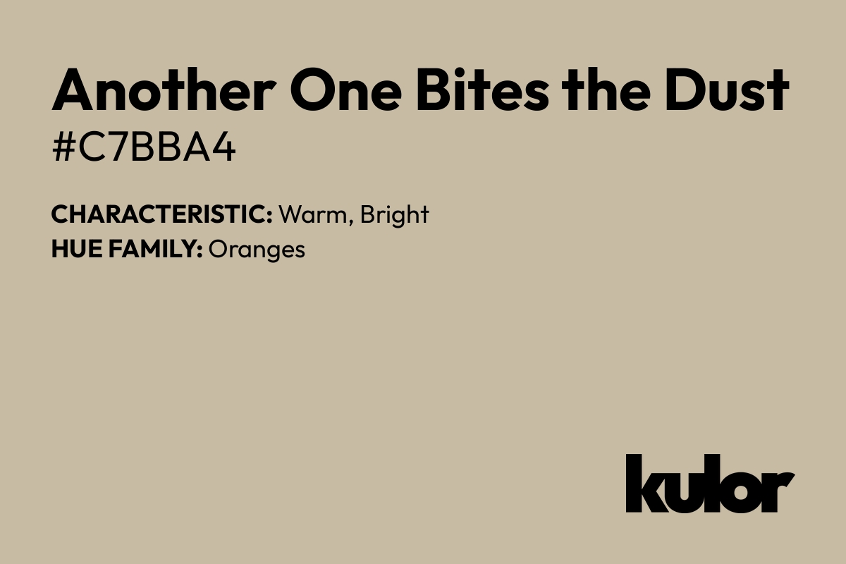 Another One Bites the Dust is a color with a HTML hex code of #c7bba4.