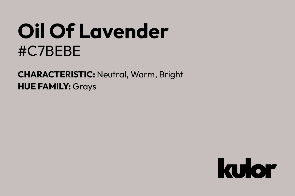 Oil Of Lavender is a color with a HTML hex code of #c7bebe.