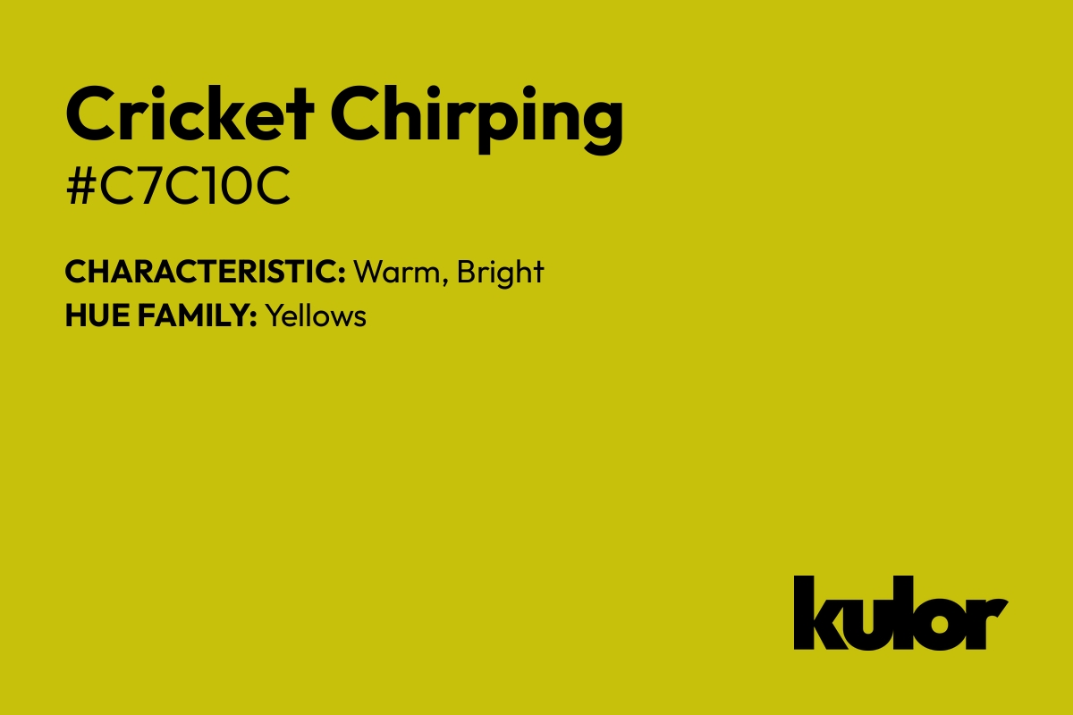 Cricket Chirping is a color with a HTML hex code of #c7c10c.