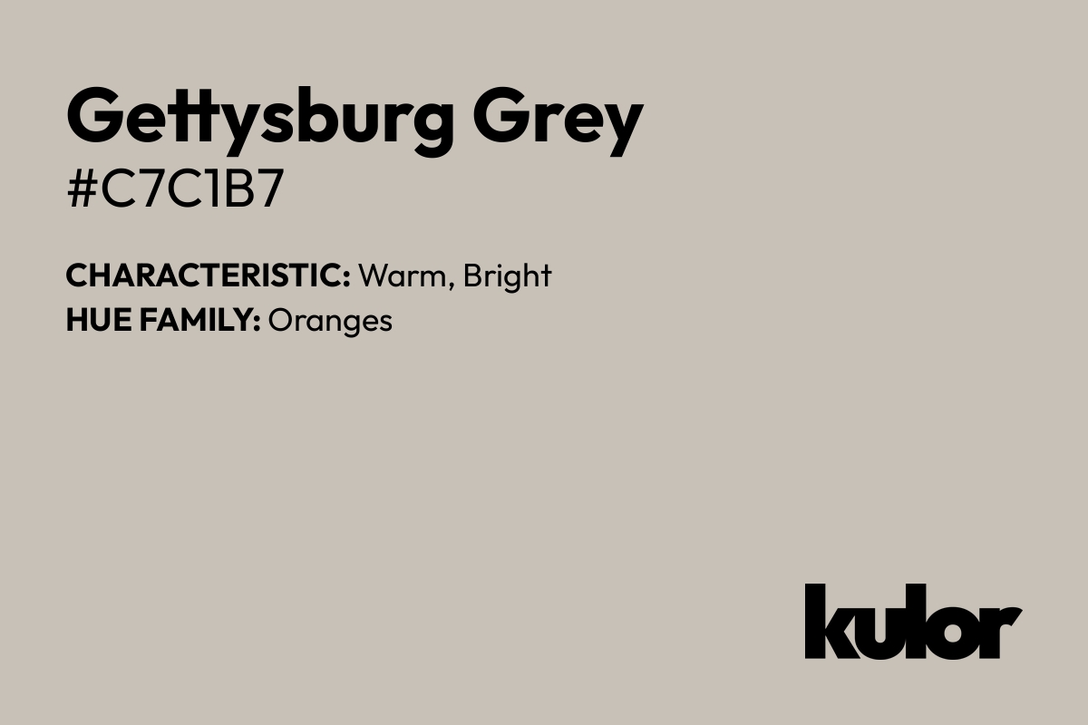 Gettysburg Grey is a color with a HTML hex code of #c7c1b7.