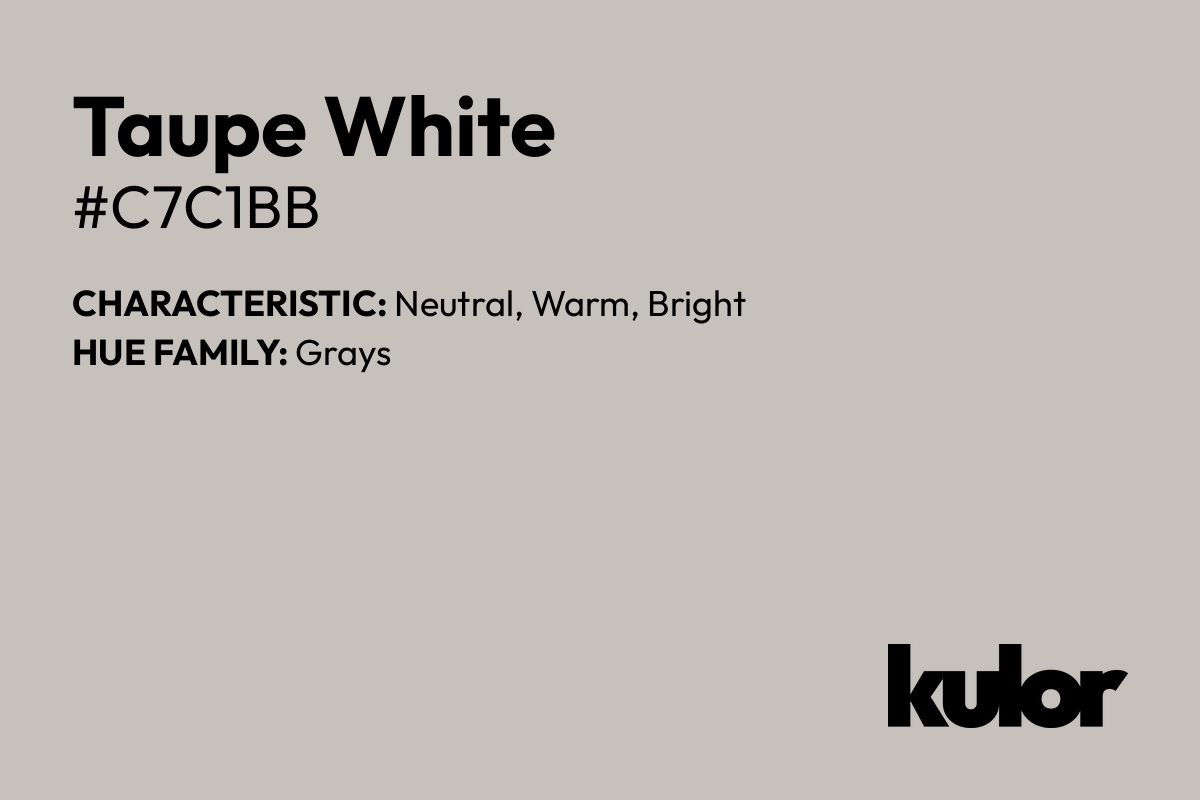 Taupe White is a color with a HTML hex code of #c7c1bb.