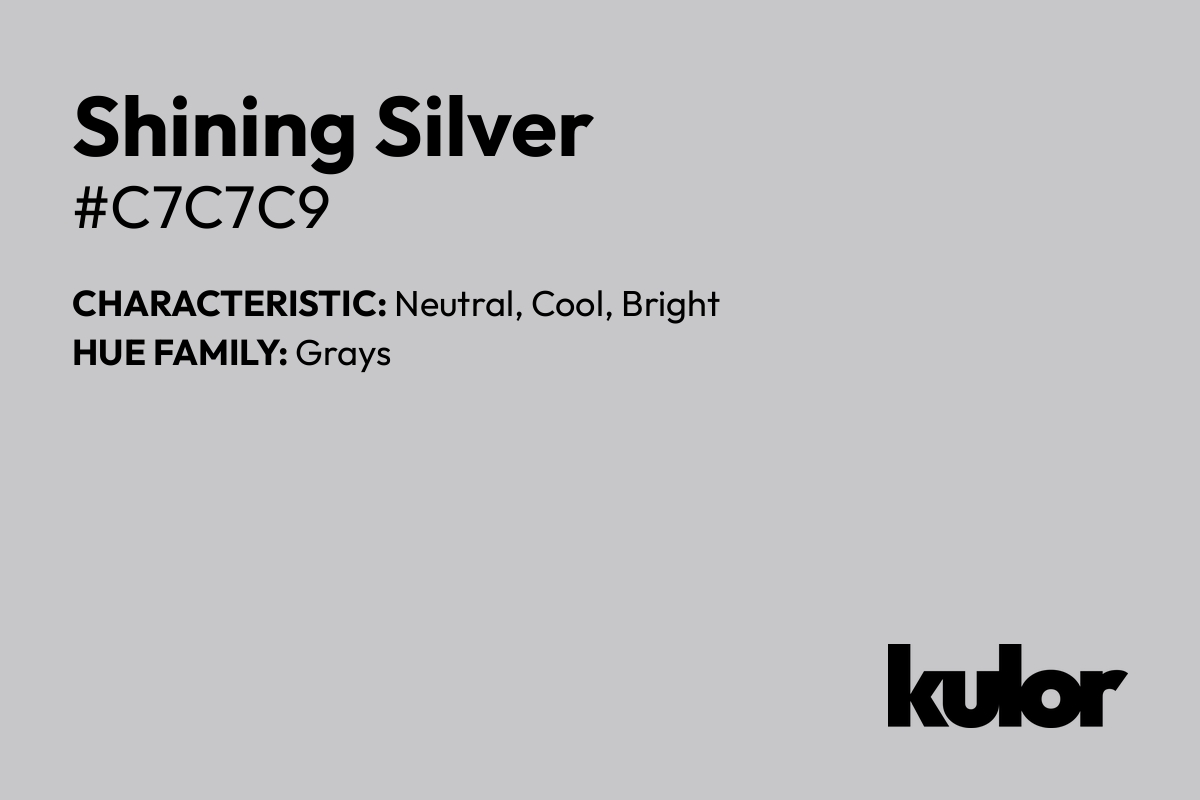 Shining Silver is a color with a HTML hex code of #c7c7c9.