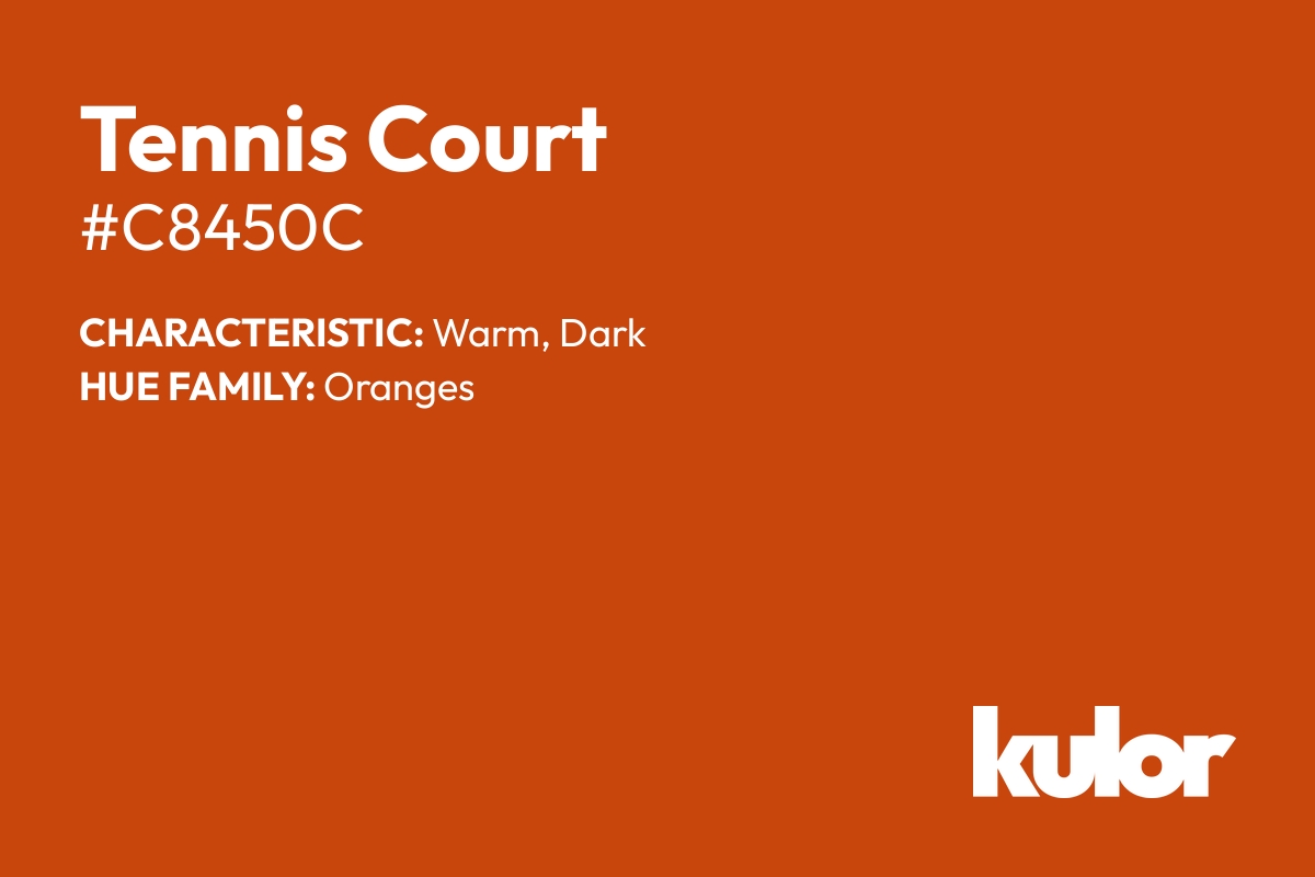 Tennis Court is a color with a HTML hex code of #c8450c.