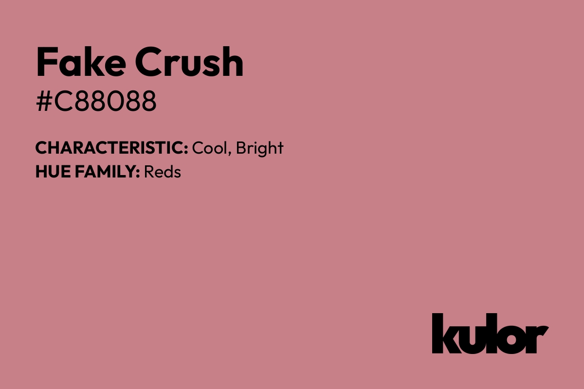 Fake Crush is a color with a HTML hex code of #c88088.