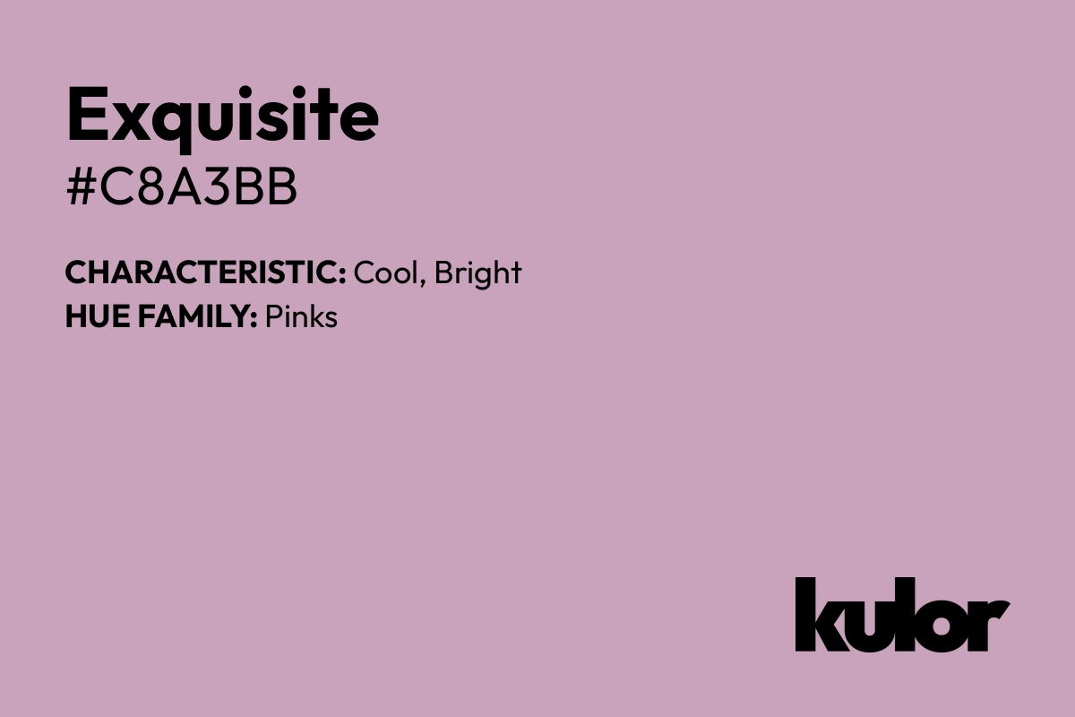 Exquisite is a color with a HTML hex code of #c8a3bb.