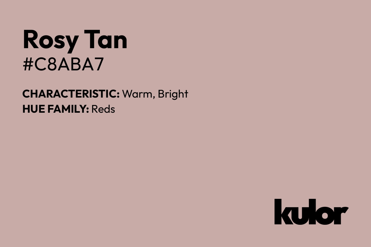 Rosy Tan is a color with a HTML hex code of #c8aba7.