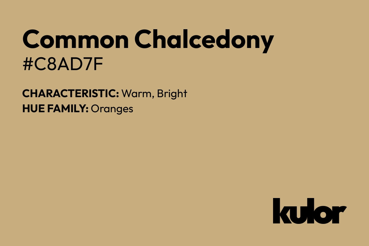 Common Chalcedony is a color with a HTML hex code of #c8ad7f.