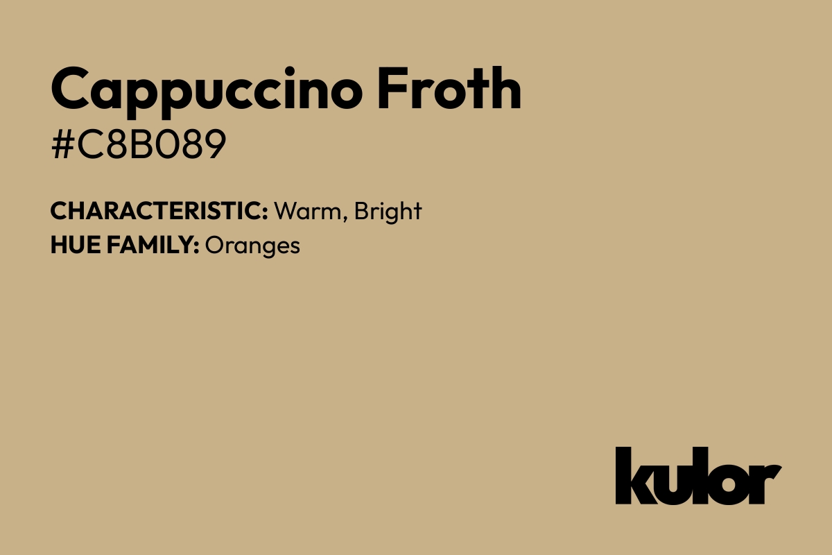 Cappuccino Froth is a color with a HTML hex code of #c8b089.