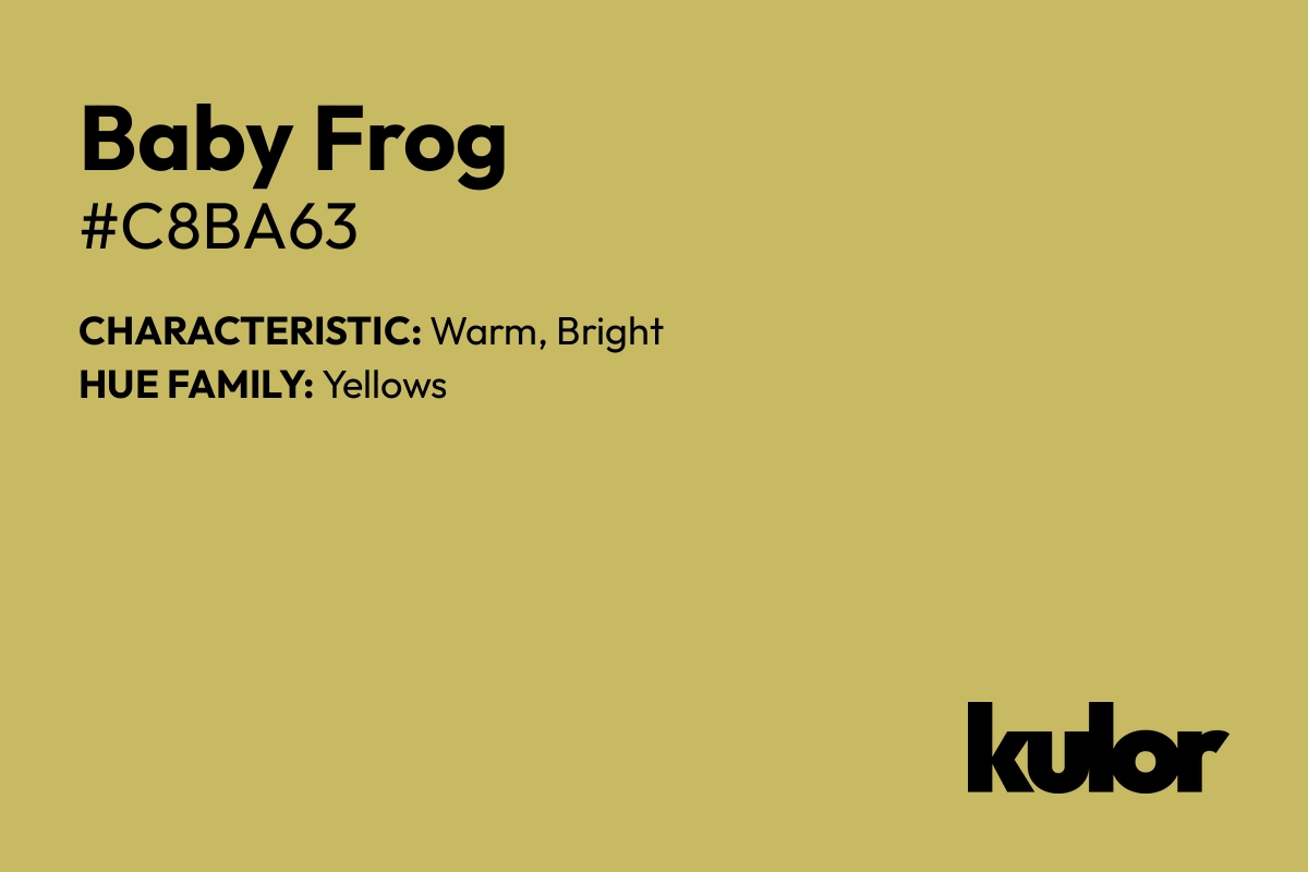 Baby Frog is a color with a HTML hex code of #c8ba63.