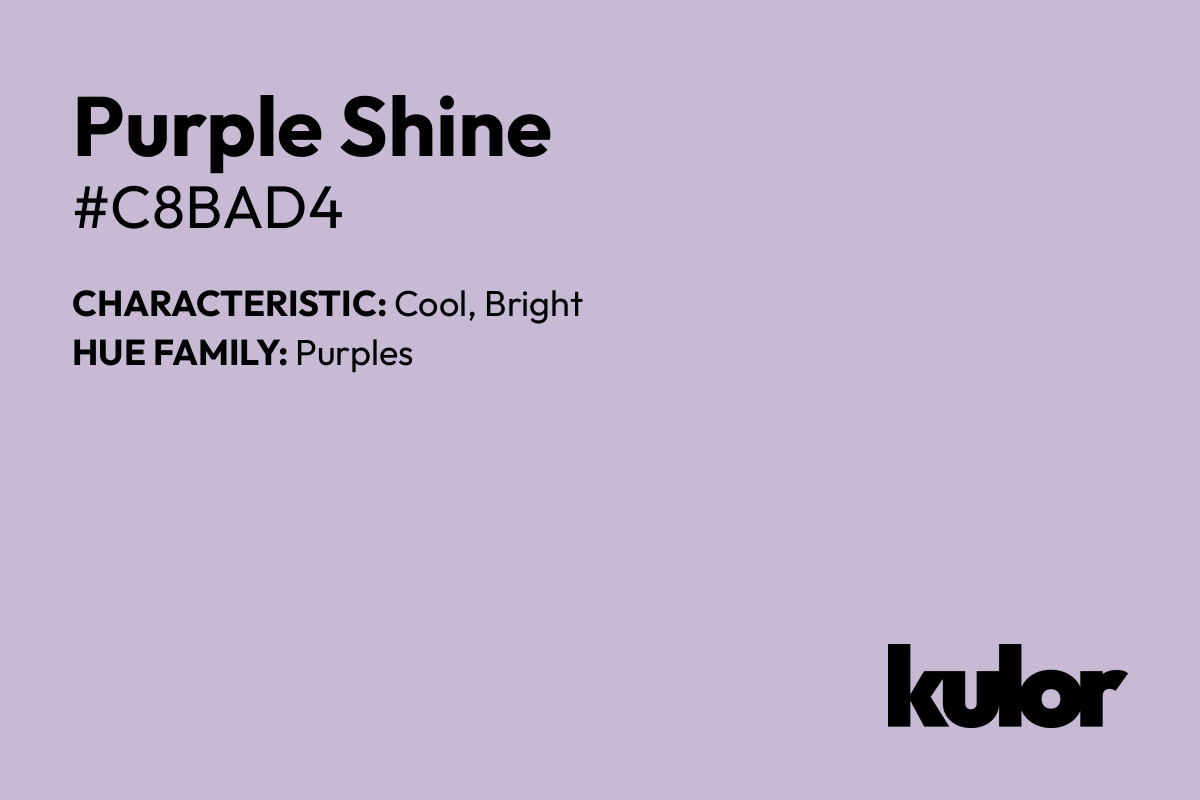 Purple Shine is a color with a HTML hex code of #c8bad4.