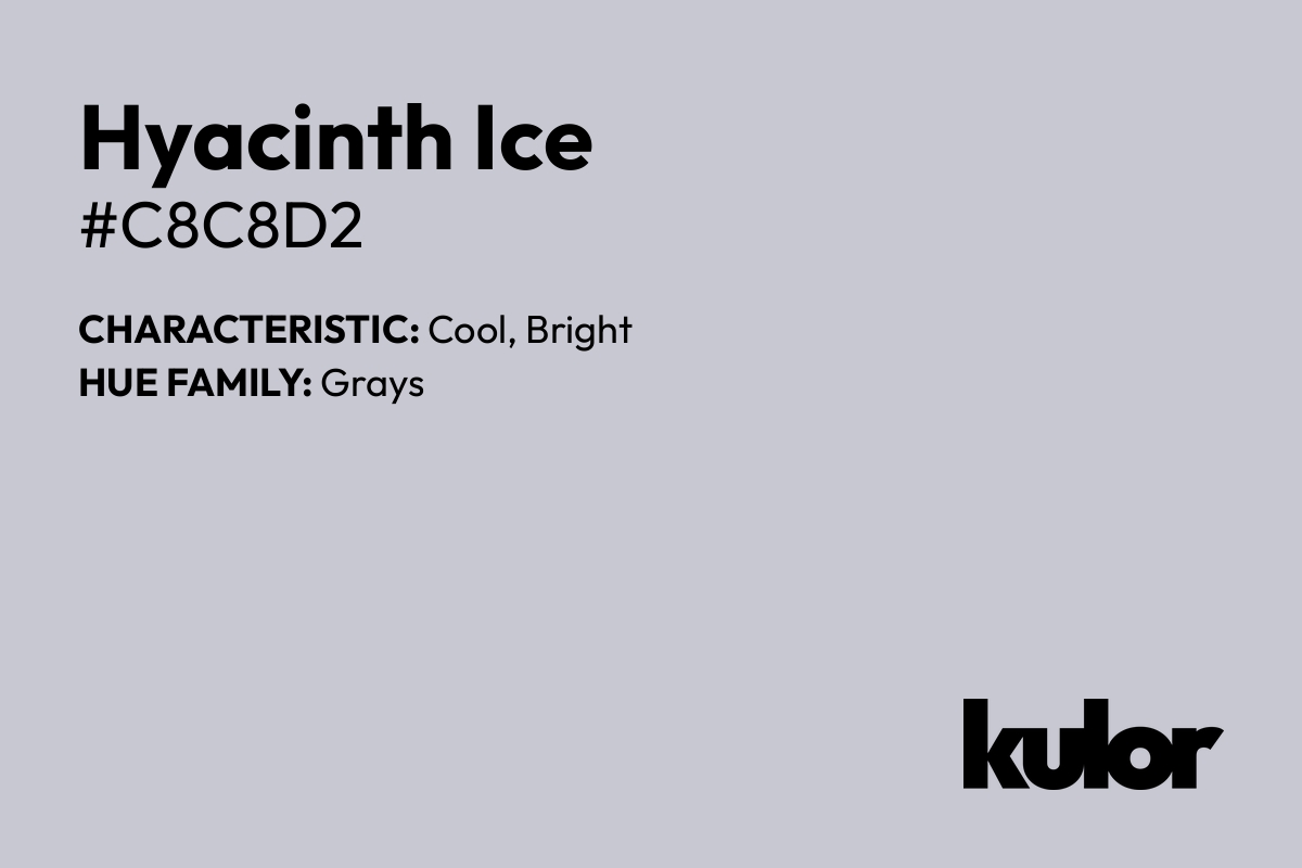 Hyacinth Ice is a color with a HTML hex code of #c8c8d2.