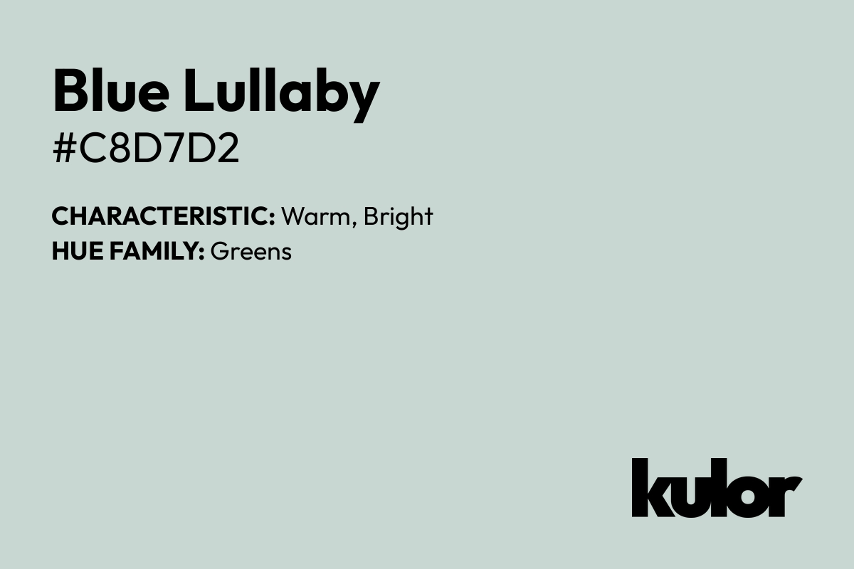 Blue Lullaby is a color with a HTML hex code of #c8d7d2.