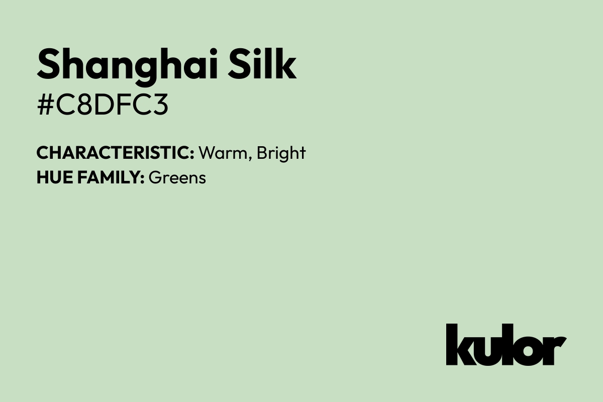 Shanghai Silk is a color with a HTML hex code of #c8dfc3.