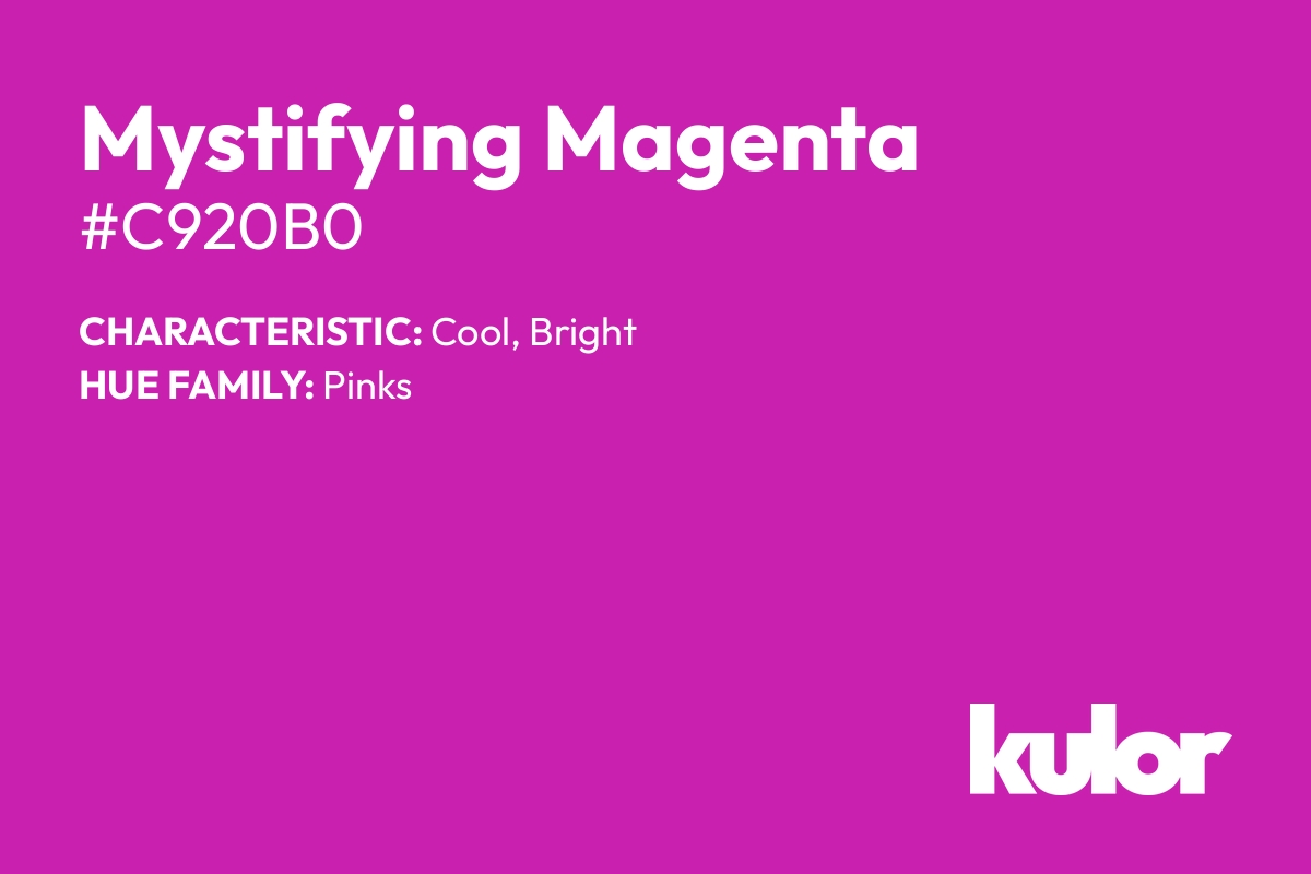 Mystifying Magenta is a color with a HTML hex code of #c920b0.