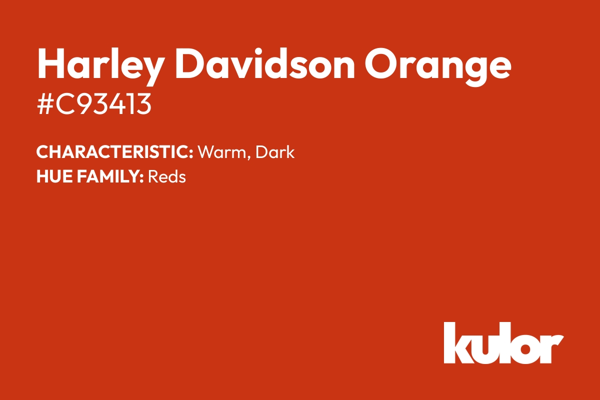 Harley Davidson Orange is a color with a HTML hex code of #c93413.