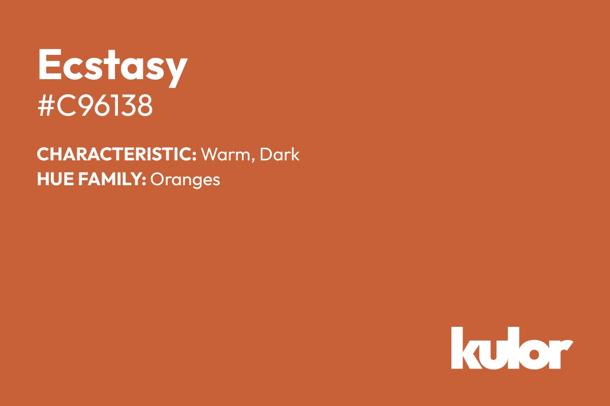 Ecstasy is a color with a HTML hex code of #c96138.