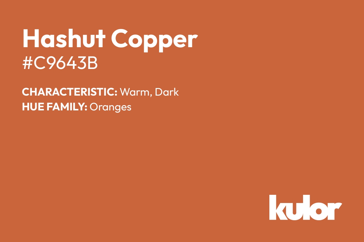 Hashut Copper is a color with a HTML hex code of #c9643b.