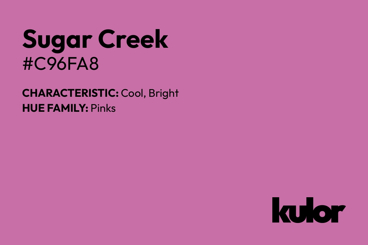 Sugar Creek is a color with a HTML hex code of #c96fa8.