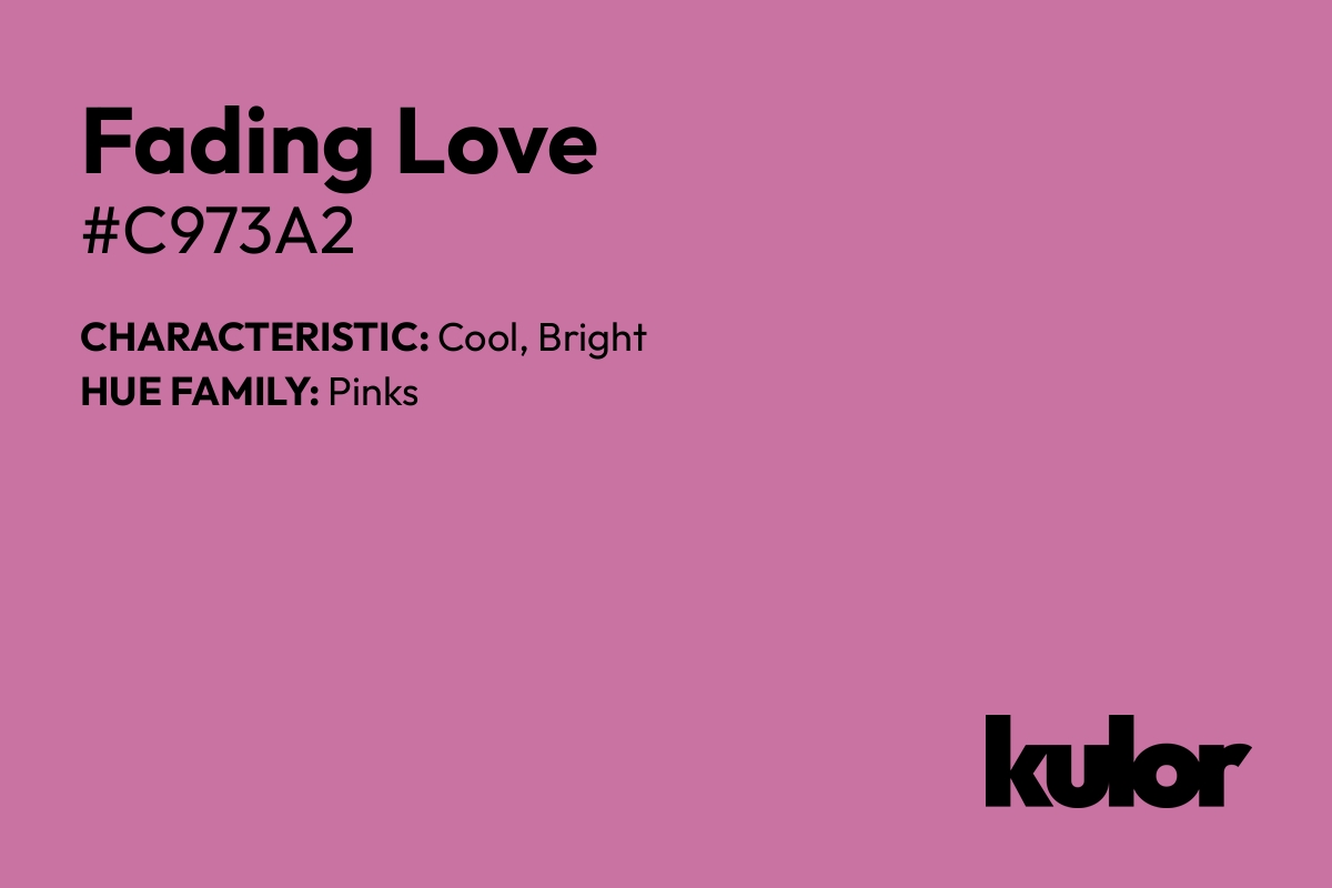 Fading Love is a color with a HTML hex code of #c973a2.