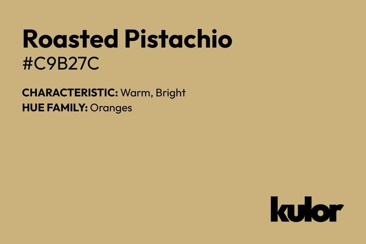 Roasted Pistachio is a color with a HTML hex code of #c9b27c.