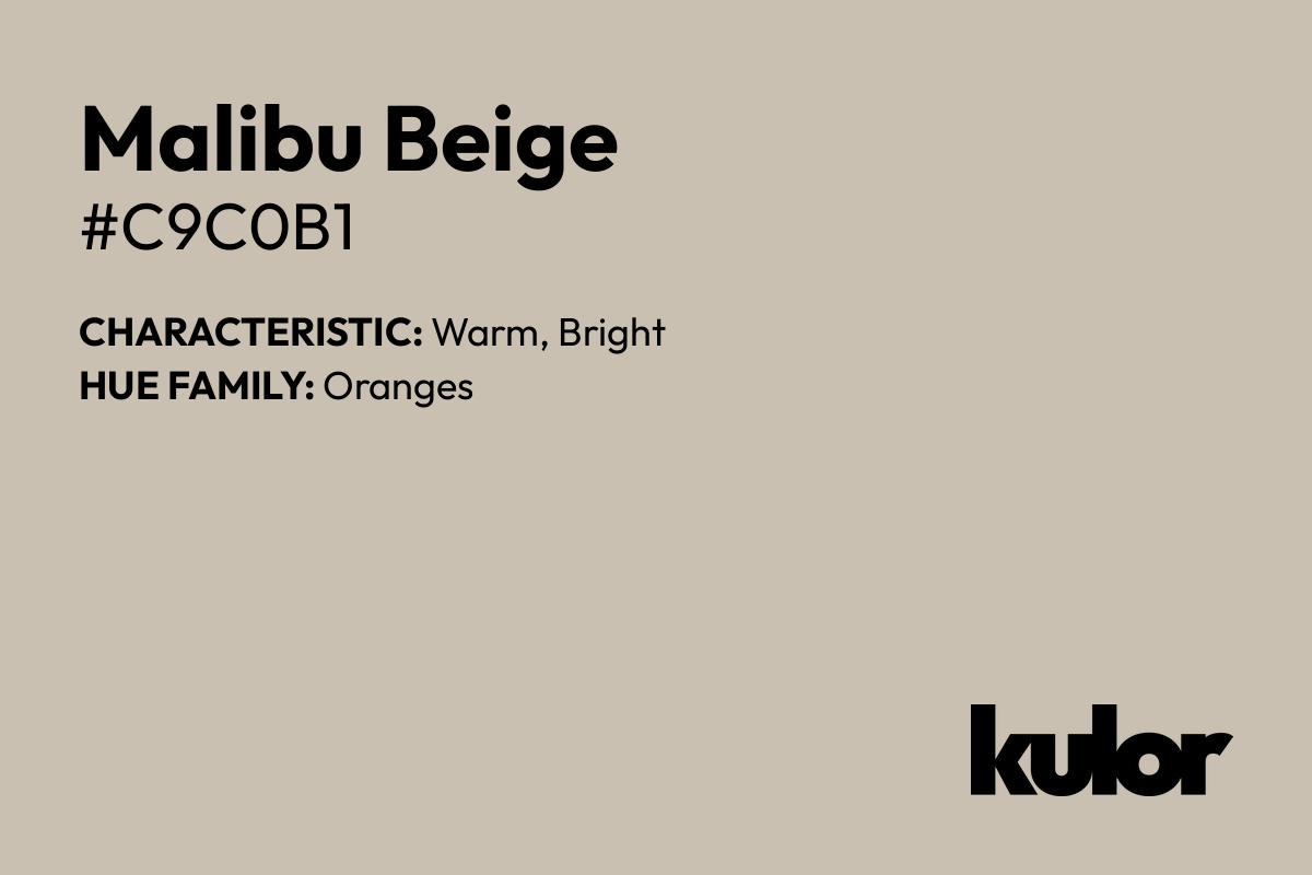 Malibu Beige is a color with a HTML hex code of #c9c0b1.