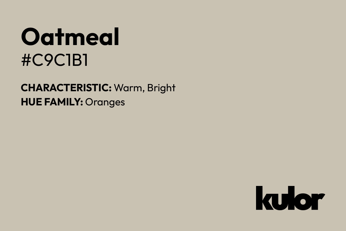 Oatmeal is a color with a HTML hex code of #c9c1b1.