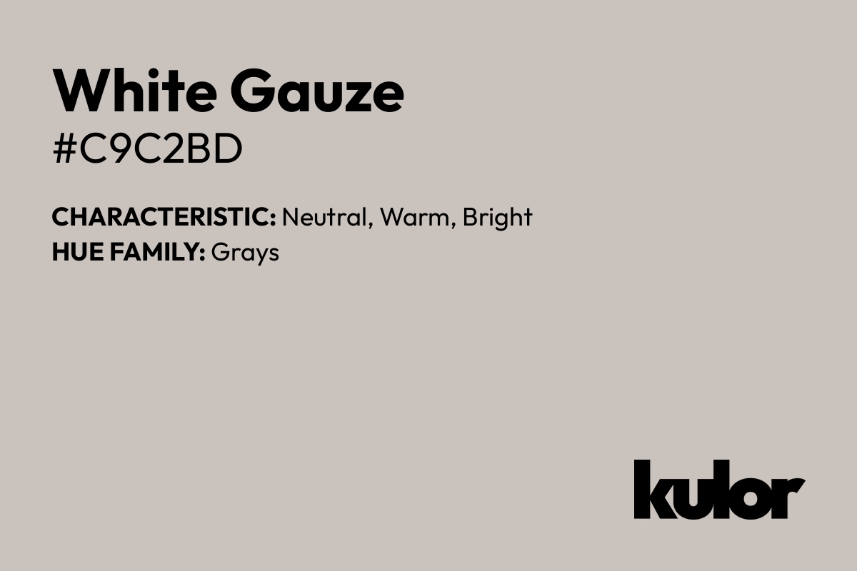 White Gauze is a color with a HTML hex code of #c9c2bd.