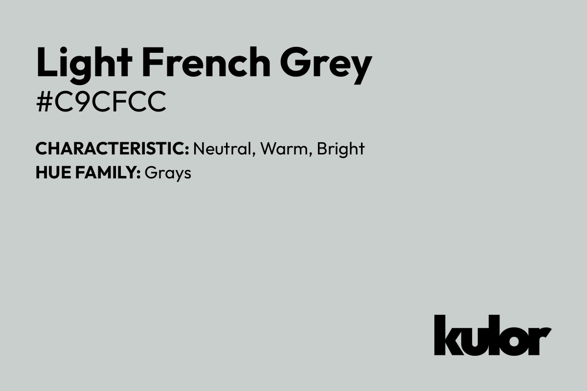 Light French Grey is a color with a HTML hex code of #c9cfcc.