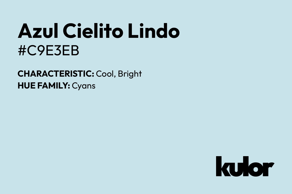 Azul Cielito Lindo is a color with a HTML hex code of #c9e3eb.