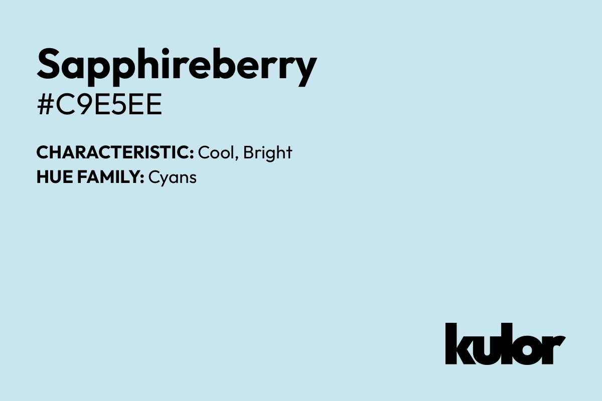 Sapphireberry is a color with a HTML hex code of #c9e5ee.