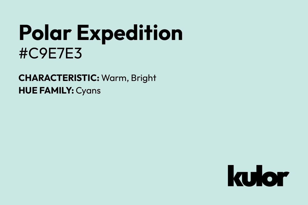 Polar Expedition is a color with a HTML hex code of #c9e7e3.