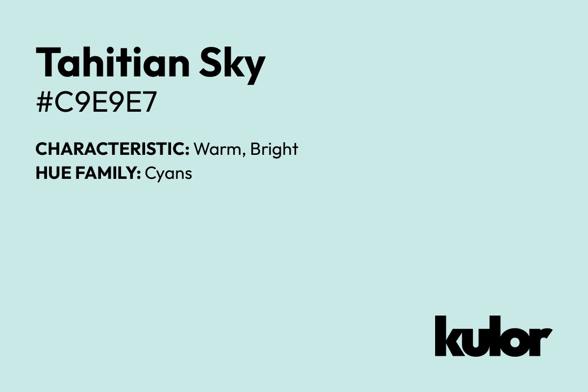 Tahitian Sky is a color with a HTML hex code of #c9e9e7.