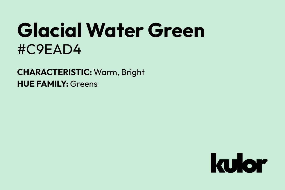 Glacial Water Green is a color with a HTML hex code of #c9ead4.