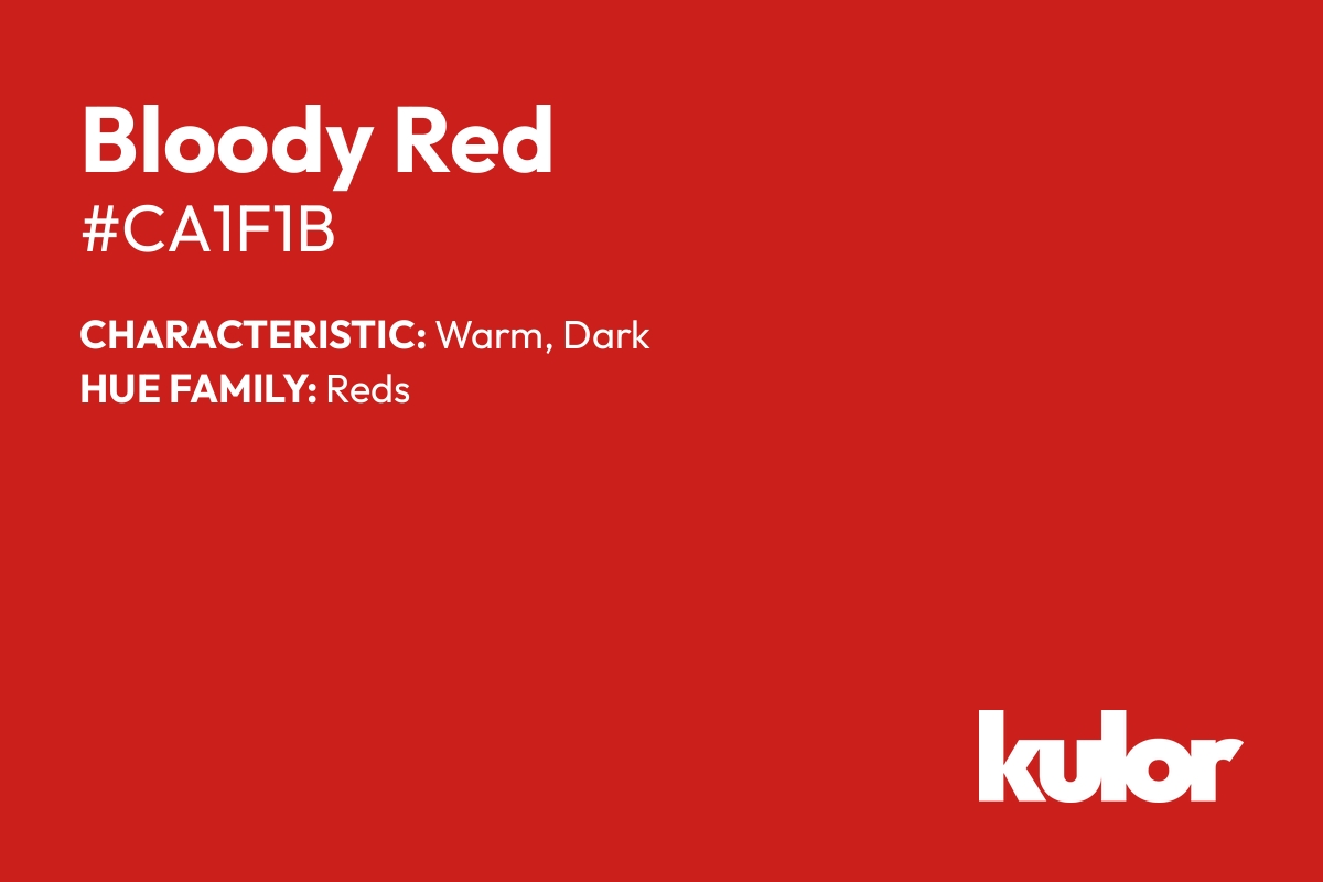 Bloody Red is a color with a HTML hex code of #ca1f1b.