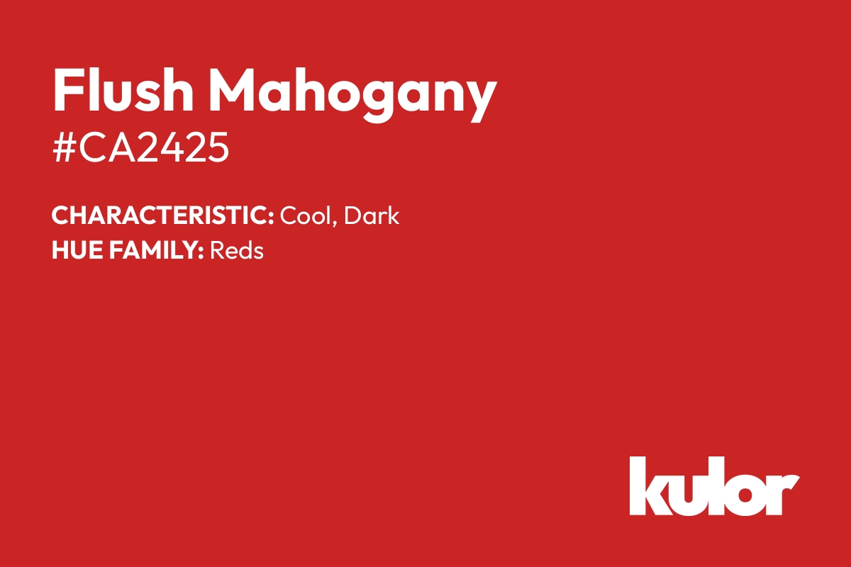 Flush Mahogany is a color with a HTML hex code of #ca2425.