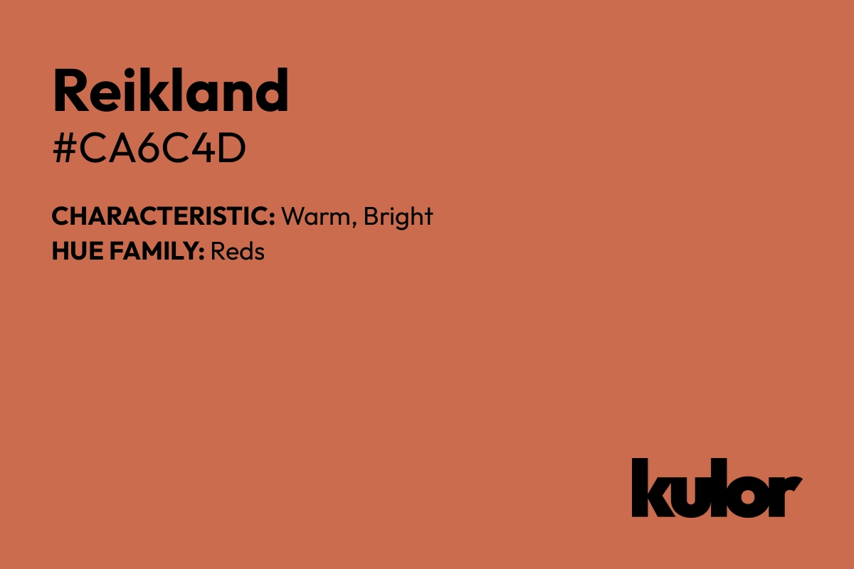 Reikland is a color with a HTML hex code of #ca6c4d.