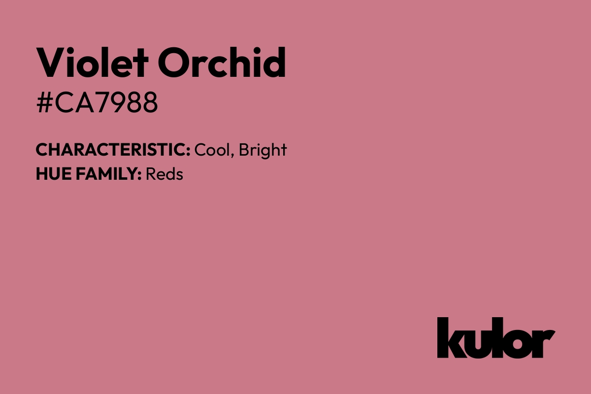 Violet Orchid is a color with a HTML hex code of #ca7988.