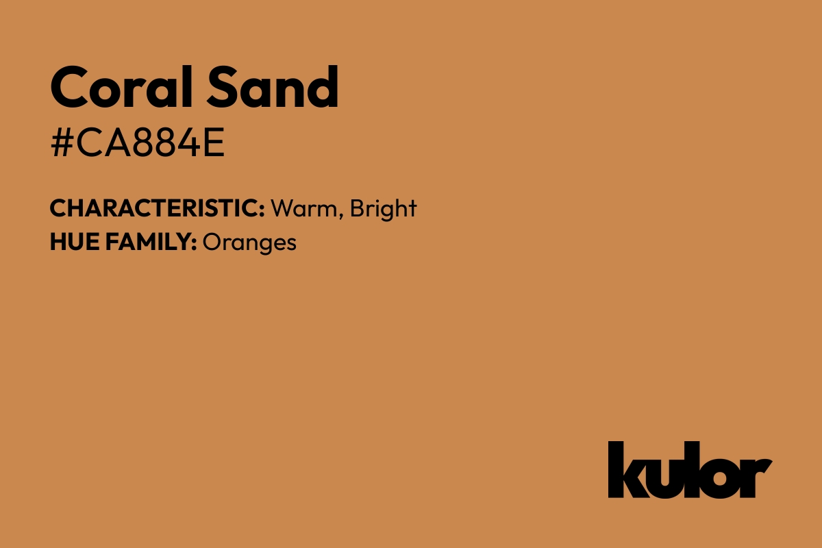 Coral Sand is a color with a HTML hex code of #ca884e.